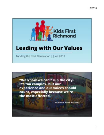 Leading with Our Values  Funding the Next Generation | June 2018  We know we cant run the