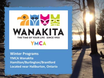 Winter Programs  YMCA Wanakita  Hamilton/Burlington/Brantford  Located near Haliburton, Ontario