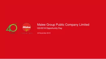 Malee Group Public Company Limited Q 3 /2018 Opportunity Day 2 3 November 2018  Disclaimers  The