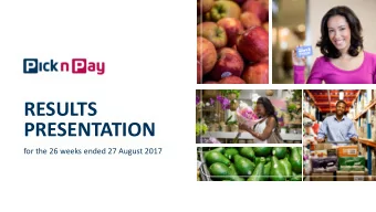 PRESENTATION  for the 26 weeks ended 27 August 2017  AGENDA  CHAIRMANS  RESULTS  PROGRESS ON