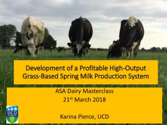 Development of a Profitable Hig  igh-Output  Grass-Based Sprin  ing Milk  ilk Production System