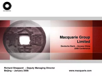 Macquarie Group  Macquarie Group  Limited  Limited  Deutsche Bank  Access China  2008 Conference
