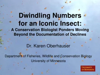 Dwindling Numbers  for an Iconic Insect:  A Conservation Biologist Ponders Moving Beyond the