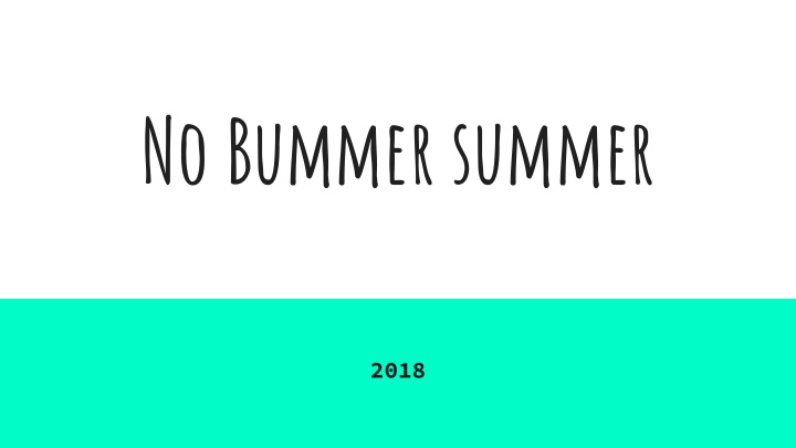 no bummer summer