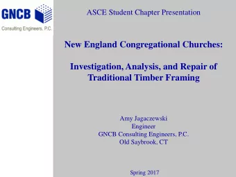 ASCE Student Chapter Presentation  New England Congregational Churches:  Investigation, Analysis,