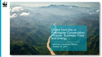 Finance, Business, Food  and Energy  American University of Beirut  October 22, 2018  Freshwater