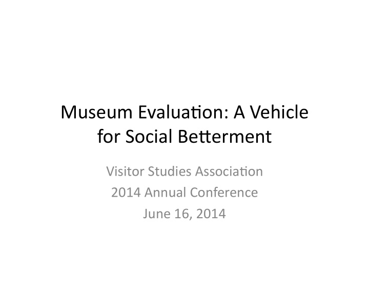 museum evalua on a vehicle for social be8erment