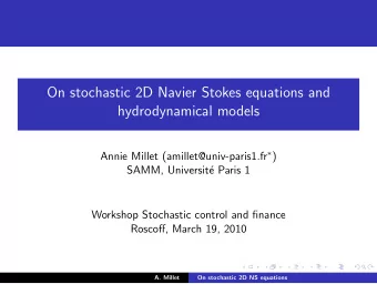 On stochastic 2D Navier Stokes equations and  hydrodynamical models Annie Millet