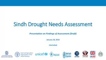 Sind  ndh Dr  Drough  ught Ne  Needs  ds Assessm  sment  Presentation on Findings of Assessment