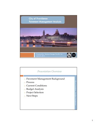 Presentation Overview  Pavement Management Background  C  Process  P  ity of Providence -