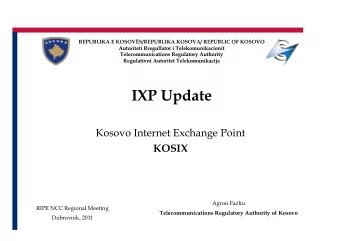 IXP Update  Kosovo Internet Exchange Point  KOSIX  Agron Fazliu  RIPE NCC Regional Meeting