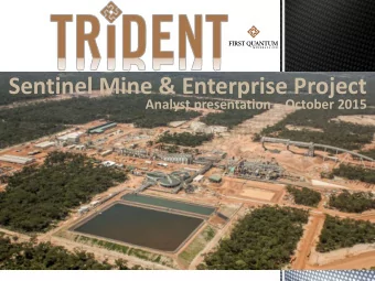 Sentinel Mine &amp; Enterprise Project Analyst presentation  October 2015  1  Trident Project