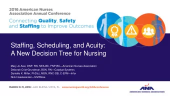 Staffing, Scheduling, and Acuity:  A New Decision Tree for Nursing Mary Jo Assi, DNP, RN, NEA-BC,
