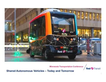 Shared Autonomous Vehicles  Today and Tomorrow  PRESENTER  Paul Buharin, Region Vice President @