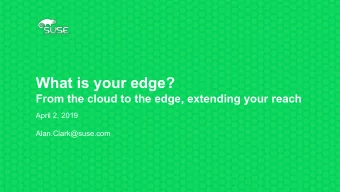 What is your edge?  From the cloud to the edge, extending your reach  April 2, 2019