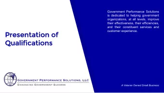 Pr  Present  ntation  n of  Qu  Qualifi  fications  A Veteran Owned Small Business  A  Veteran