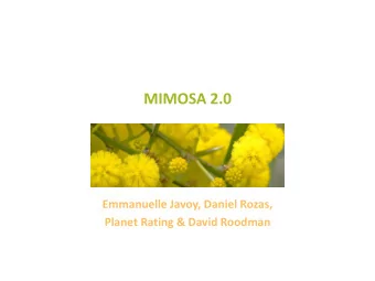 MIMOSA 2.0  Emmanuelle Javoy, Daniel Rozas,  Planet Rating &amp; David Roodman  The sector needs a