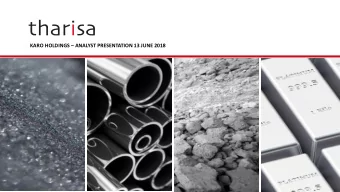 KARO HOLDINGS  ANALYST PRESENTATION 13 JUNE 2018  DISCLAIMER  These Presentation Materials are