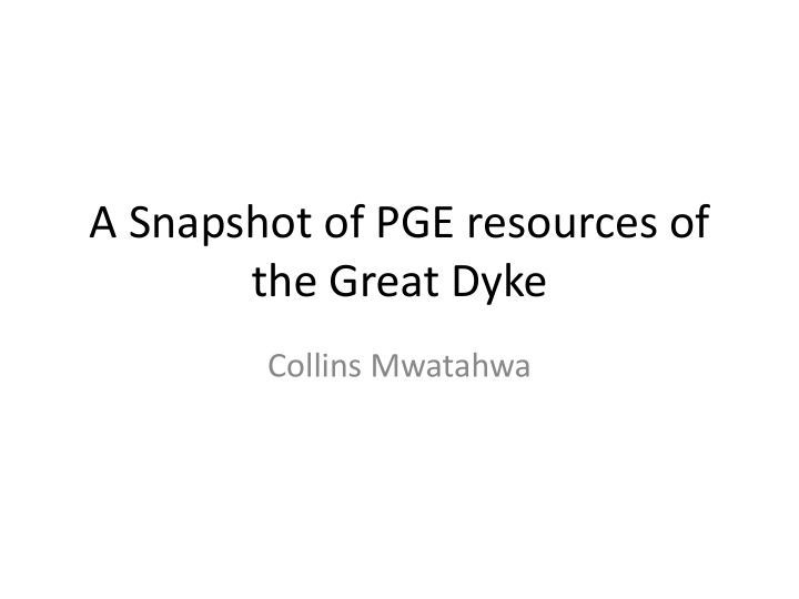 a snapshot of pge resources of the great dyke