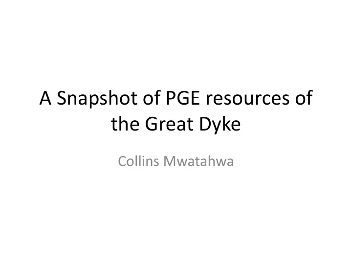 a snapshot of pge resources of the great dyke