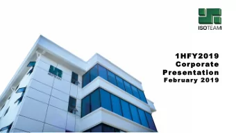 1HFY2019  Corporate  Presentation  February 2019  CONTENTS  1. Overview      2. Business Highlights