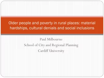 Older people and poverty in rural places: material  hardships, cultural denials and social