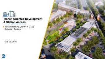 &amp; Station Access  Accommodating Growth in MTAs  Suburban Territory  May 20, 2019  TOD: