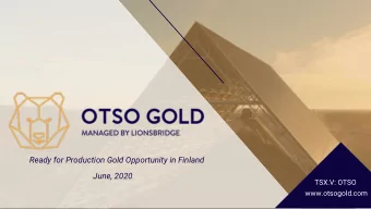 Ready for Production Gold Opportunity in Finland  June, 2020  TSX.V: OTSO  www.otsogold.com