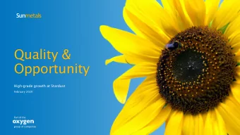 Quality &amp;  Opportunity  High-grade growth at Stardust  February 2020  Part of the  group of