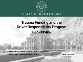 Trauma Funding and the  Driver Responsibility Program  AN OVERVIEW  PRESENTED TO THE SENATE FINANCE