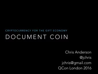 D O C U M E N T  C O I N  Chris Anderson  @jchris  jchris@gmail.com  QCon London 2016  TA K E H O M