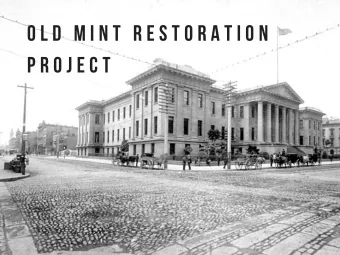 O L D  M I N T  R E S T O R A T I O N  P R O J E C T  o l d  m i n t  r e s t o r a t i o n  p r o