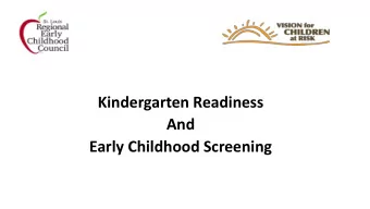 And  Early Childhood Screening  Definition of Kindergarten Readiness    Find a partner whom you