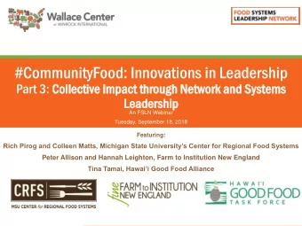 #CommunityFood: Innovations in Leadership  Part 3: Col  Collec  lecti  tive  ve Imp  Impac  act thr