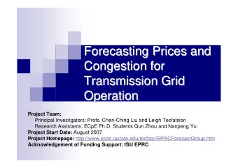 Forecasting Prices and  Forecasting Prices and  Congestion for  Congestion for  Transmission Grid