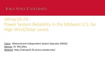sdmay19-24:  Power System Reliability in the Midwest U.S. for  High Wind/Solar Levels  Client: