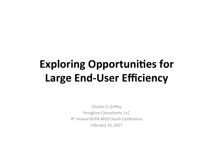 exploring opportuni es for large end user efficiency