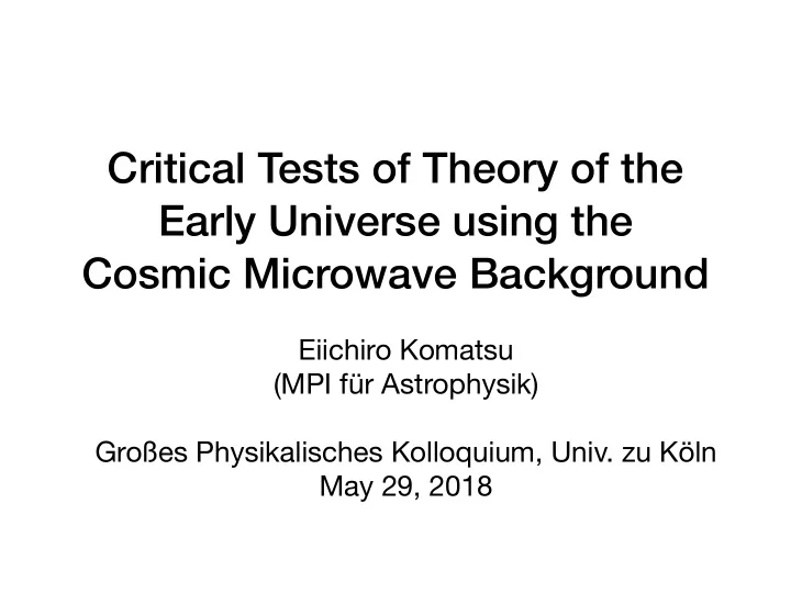 critical tests of theory of the early universe using the