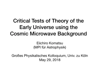 Critical Tests of Theory of the  Early Universe using the  Cosmic Microwave Background Eiichiro