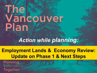 The  Vancouver  Plan Action while planning :  Employment Lands &amp;  Economy Review:  Update on