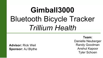Gimball3000  Bluetooth Bicycle Tracker  Trillium Health Team:  Danielle Neuberger  Randy Goodman
