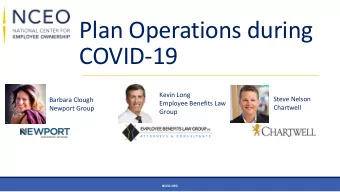 Plan Operations during  COVID-19  Kevin Long  Steve Nelson  Barbara Clough  Employee Benefits Law