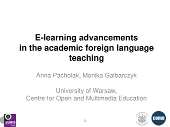 teaching  Anna Pacholak, Monika Galbarczyk  University of Warsaw,  Centre for Open and Multimedia