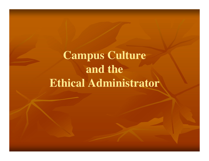 campus culture and the ethical administrator the jackal