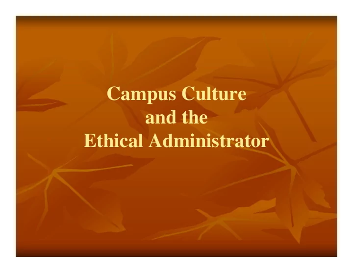 campus culture and the ethical administrator the jackal