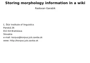 Storing morphology information in a wiki  Radovan Garabk  . tr Institute of linguistics