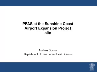 PFAS at the Sunshine Coast  Airport Expansion Project  site  Andrew Connor  Department of