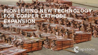 PIONEERING NEW TECHNOLOGY  FOR COPPER CATHODE  EXPANSION PINTO VALLEY  JULY 2020  Cautionary