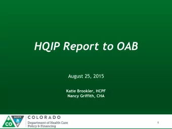 HQIP Report to OAB  August 25, 2015  Katie Brookler, HCPF  Nancy Griffith, CHA  1  Discussion