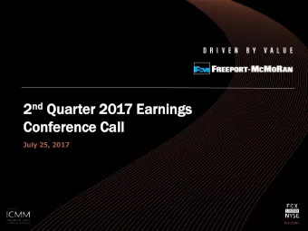 Co  Conf  nference  erence Ca  Call  ll  July 25, 2017  fcx.com  Cau  autionar  tionary  y St  Stat